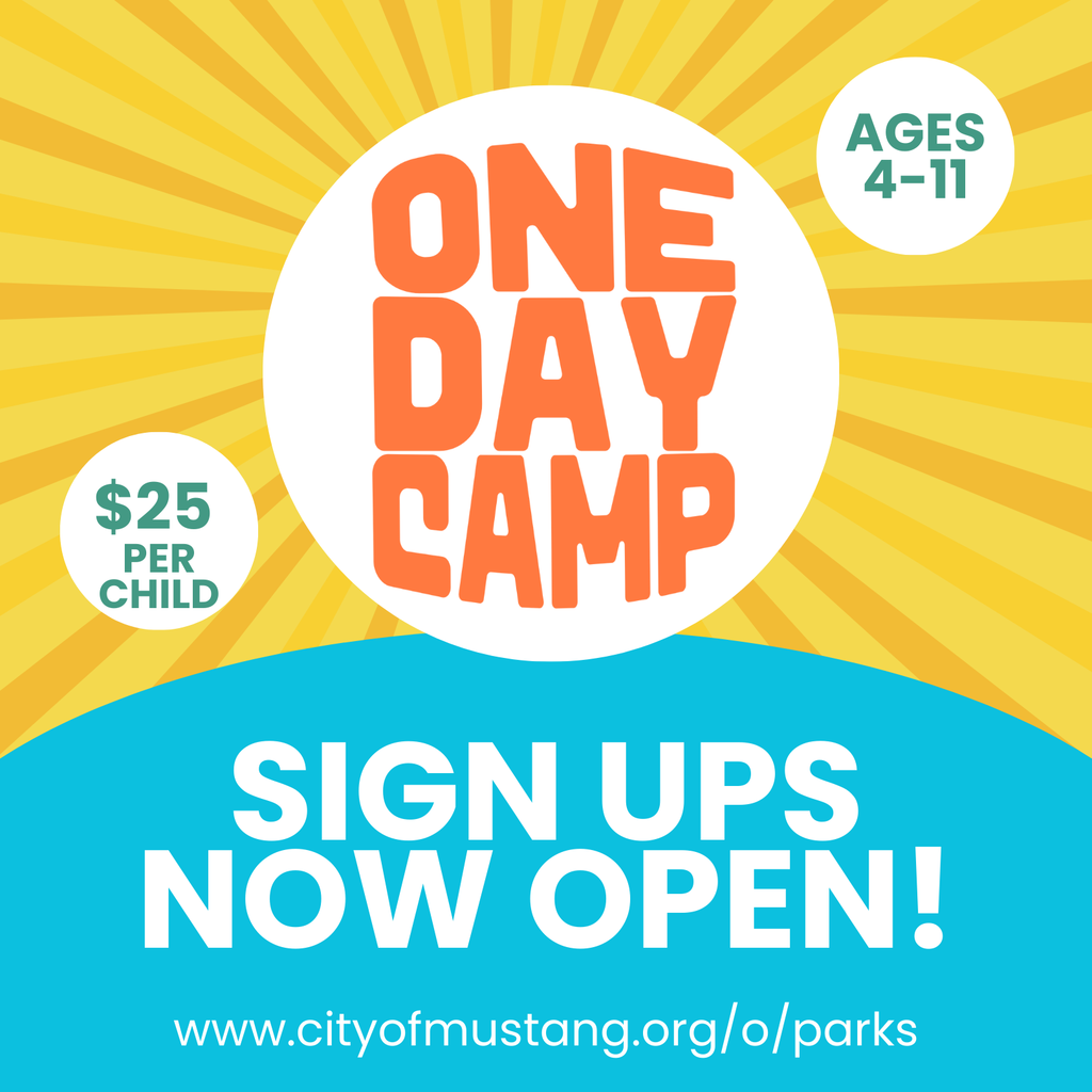 One Day Camp. Ages 4- 11. $25 per child. Sign ups now open! www.cityofmustang.org/o/parks