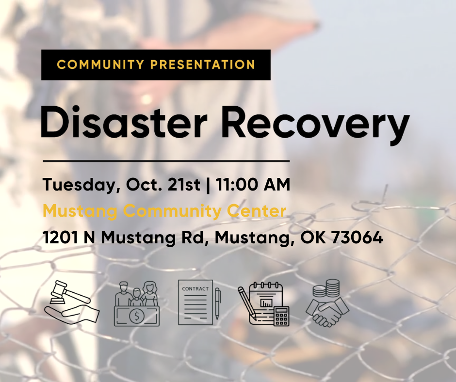 Disaster Recovery. Tuesday, October 21st at 11:00 AM. Mustang Community Center. 1201 N Mustang Rd, Mustang, OK, 73064