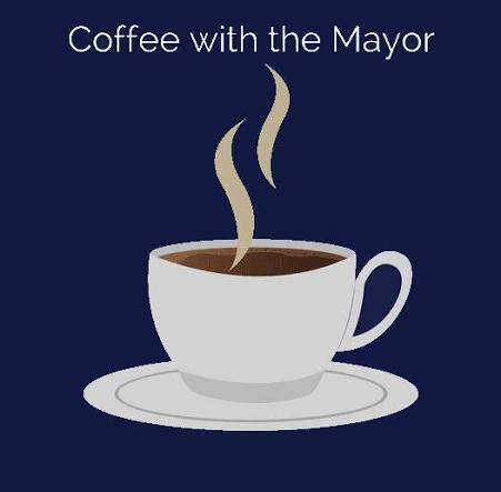 The words "Coffee with the Mayor" above a steaming hot cup of coffee