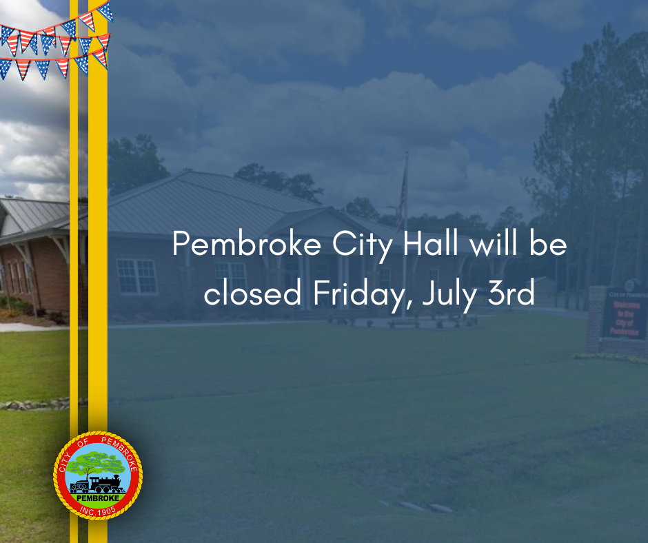 Pembroke City Hall will be closed on Friday, July 3rd.