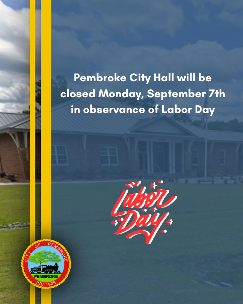 Pembroke City Hall will be closed Monday, September 7th in observance of Labor Day.