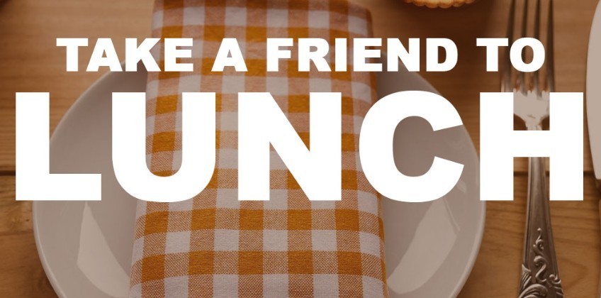 take a friend to lunch