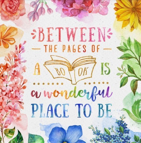 between the pages of a book is a wonderful place to be