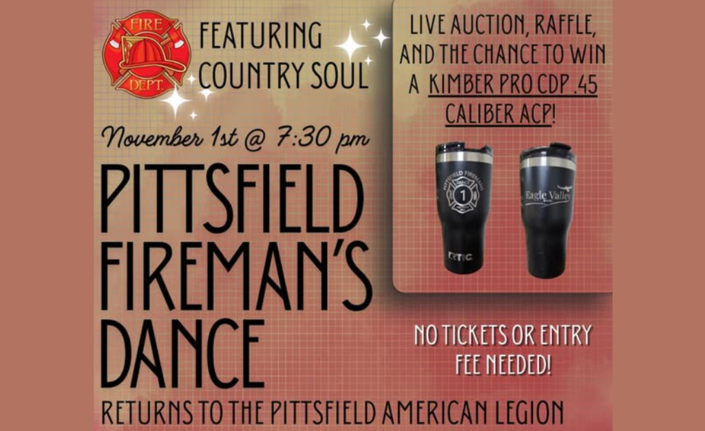 November 1st @ 7:30pm Pittsfield firmans dance at the Pittsfield American Legion. No tickets or entry fee needed