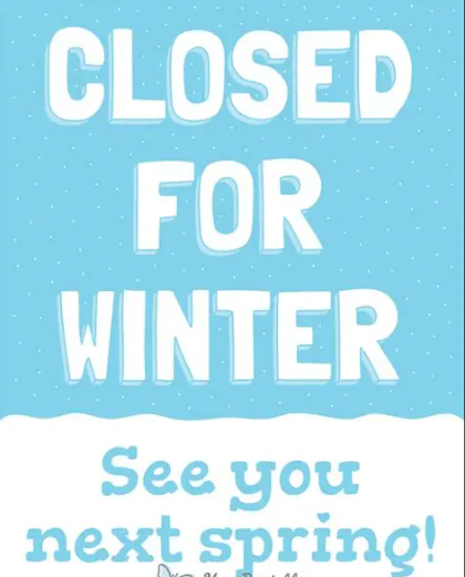 closed for winter. See you next spring