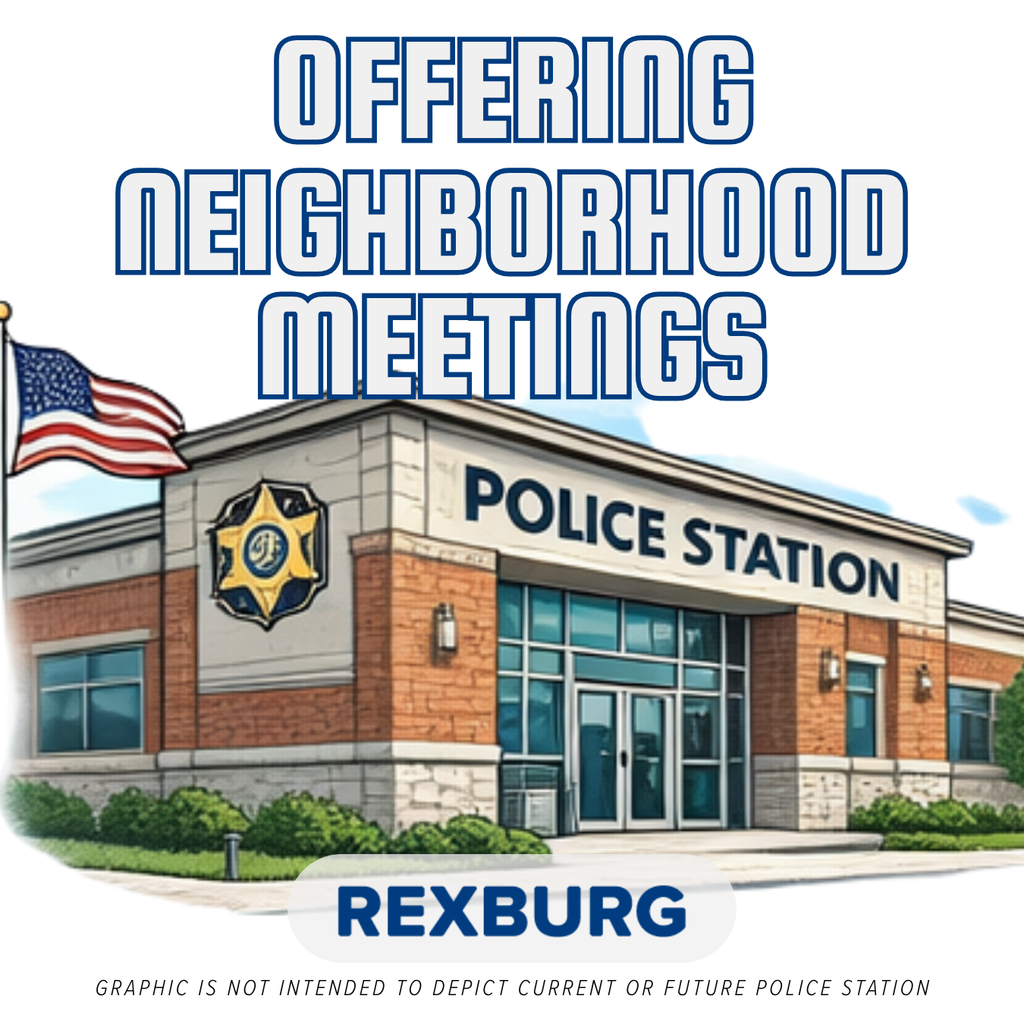 graphic of a police station and text "offering neighborhood meetings | graphic is not intended to depict current or future police station" and Rexburg logo