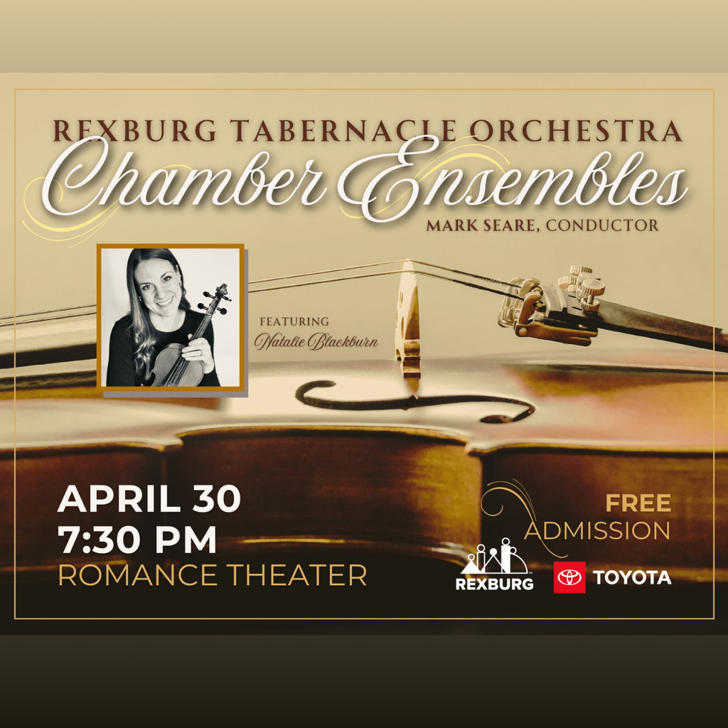 graphic with a closeup of a horizontal string instrument and text "RTO Chamber Ensemble, Mark Seare Conductor, Fea. Natalie Blackburn, April 30, 7:30 pm @ the Romance Theater, free admission", Rexburg & Toyota logos