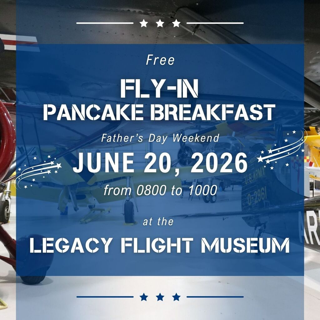 text "free fly-in pancake breakfast father's day weekend June 20, 2026 from 0800 to 1000 at the Legacy flight museum" on a blue semi-transparent square with a photo of planes docked in the bay of the museum