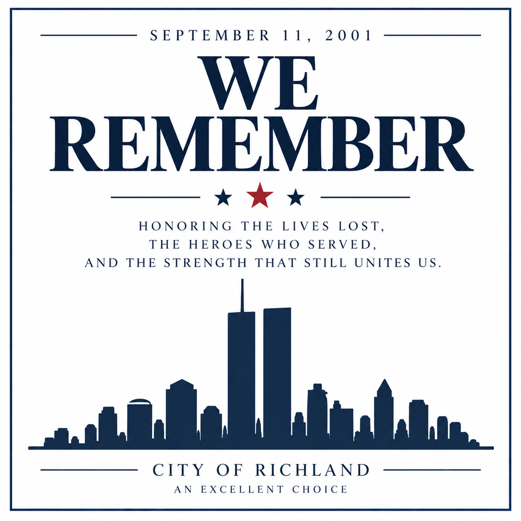 A City of Richland September 11 remembrance graphic featuring the words โWe Remember,โ the date September 11, 2001, a city skyline, and a message honoring the lives lost, the heroes who served, and the strength that still unites us