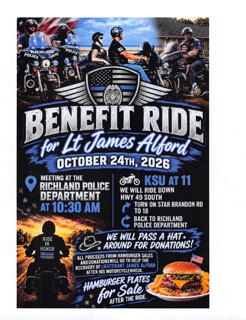 Benefit ride flyer for Lt. James Alford on October 24, 2026. The ride begins at the Richland Police Department, with participants meeting at 10:30 a.m. and departing at 11 a.m. The route travels along Highway 49 South, turns onto Star Brandon Road toward Highway 18, and returns to the police department. Donations will be collected, and hamburger plates will be sold after the ride. All proceeds from hamburger sales and donations will support Lt. Alfordβs recovery following a motorcycle wreck. The flyer features police motorcycles, American flag imagery, and a benefit ride emblem.