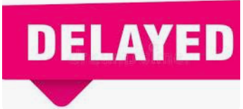 Delayed
