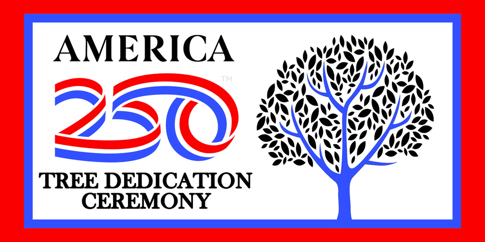 America 250 Tree Dedication Ceremony