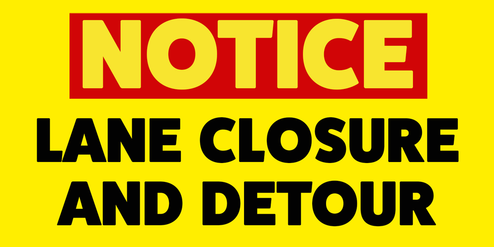 NOTICE: Lane Closure & Detour