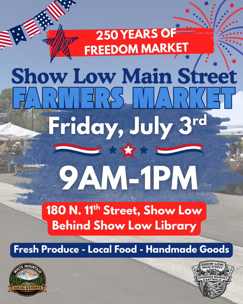Show Low Main Street Farmers Market July 3rd Flyer