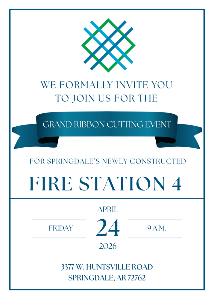 Formal invitation graphic for a grand ribbon cutting event for Springdale’s newly constructed Fire Station 4. The event will take place on Friday, April 24, 2026, at 9:00 a.m. Location: 3377 W. Huntsville Road, Springdale, Arkansas 72762. The design features a blue and green geometric emblem at the top and a teal ribbon banner highlighting the event title.