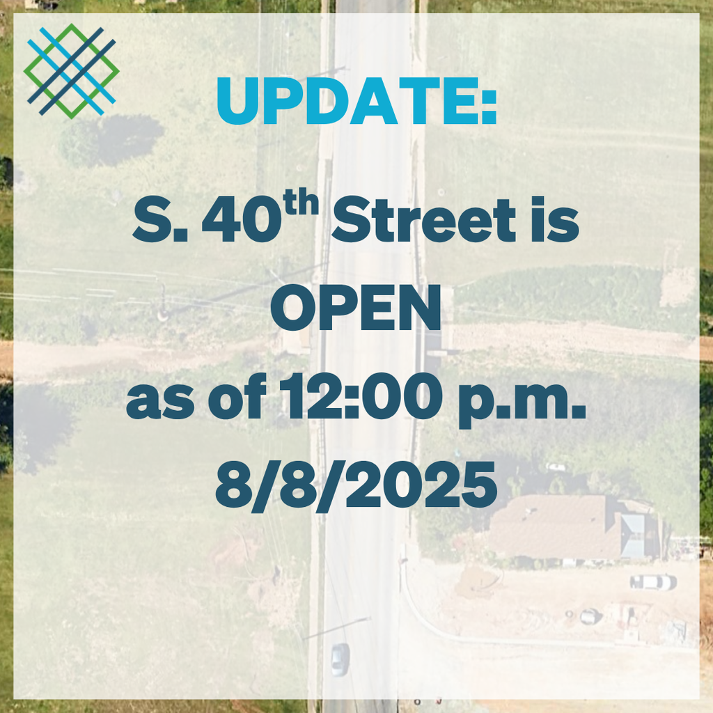 S. 40th Street is OPEN as of 12:00 p.m. 8/8/2025
