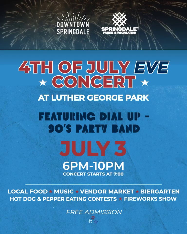 A community concert poster promoting Springdale's Fourth of July Eve Celebration.  The background features large fireworks bursting across a night sky. Logos for Downtown Springdale and Springdale Parks and Recreation appear at the top.  Large red, white, and blue lettering announces the “Fourth of July Eve Concert at Luther George Park.”  The featured entertainment is Dial Up, described as a 90s party band.  Event details:  July 3 6:00 p.m. to 10:00 p.m. Concert begins at 7:00 p.m.  Additional attractions include:  Local food vendors Live music Vendor market Biergarten Hot dog eating contest Pepper eating contest Fireworks show  The bottom of the graphic states that admission is free.  The overall design conveys an energetic patriotic celebration centered around music, food, and fireworks.