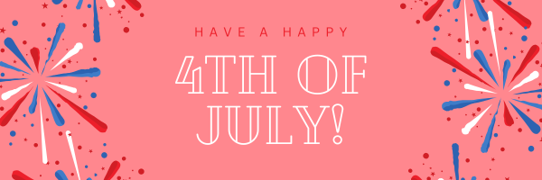 Pink Fourth of July graphic with red, white, and blue firework designs around the edges and centered text reading, “Have a Happy 4th of July!”