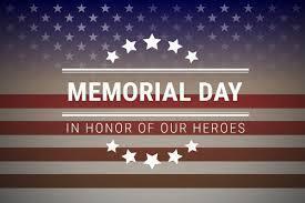 MEMORIAL DAY IN HONOR OF OUR HEROS