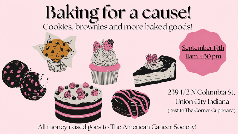 Pink “Baking for a Cause!” flyer featuring illustrated cookies, cupcakes, cakes and a donut. Bake sale is September 19 from 11 a.m. to 4:30 p.m. at 239 1/2 N. Columbia St., next to The Corner Cupboard in Union City. All money raised benefits the American Cancer Society.