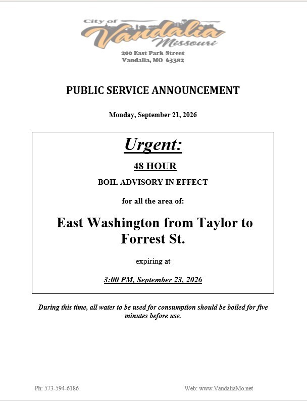 PUBLIC SERVICE ANNOUNCEMENT Monday, September 21, 2026 Urgent: 48 HOUR BOIL ADVISORY IN EFFECT for all the area of: East Washington from Taylor to Forrest St. expiring at 3:00 PM, September 23, 2026 During this time, all water to be used for consumption should be boiled for five minutes before use.