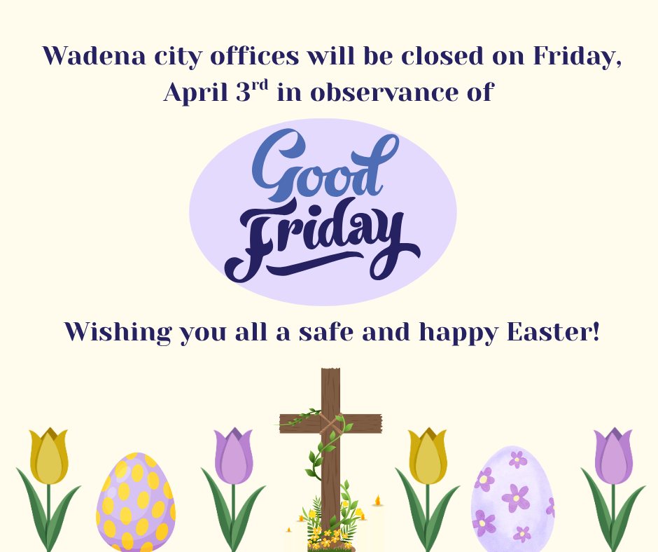 City offices will be closed tomorrow, Friday April 3rd in observance of Good Friday.