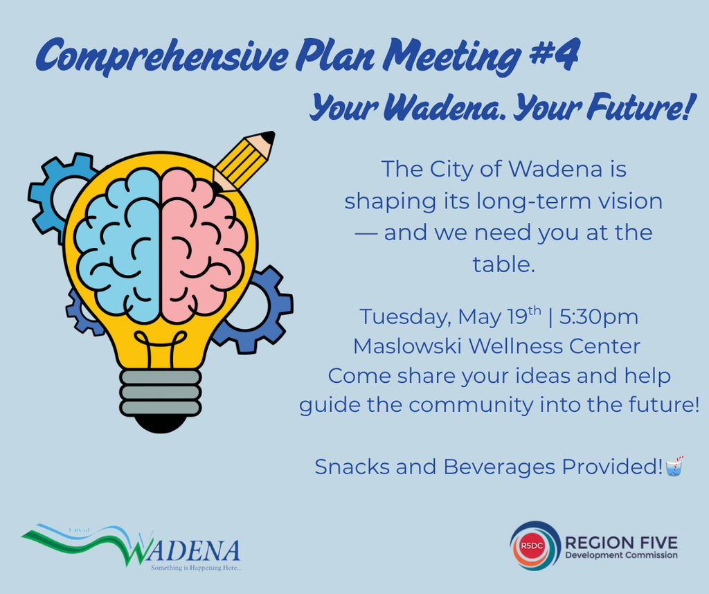 Comprehensive Plan Meeting #4 - Your Wadena - Your Future - 5:30pm at the MAS on May 19th