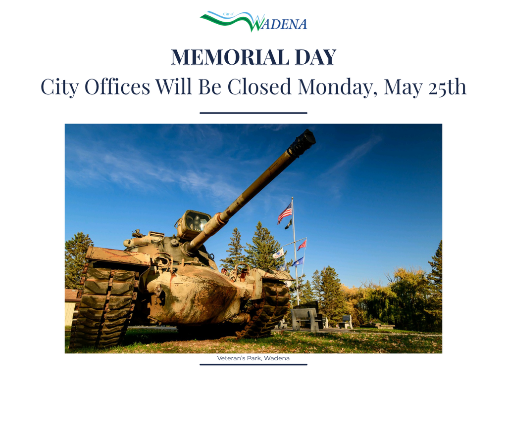 City Offices will be closed on Monday, May 25th in honor of Memorial Day