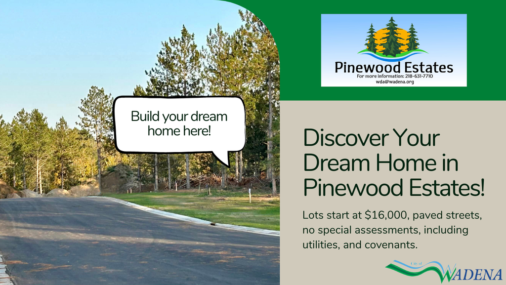 Discover your dream home in Pinewood Estates! Contact Dean Uselman at 218-371-0072 or wda@wadena.org