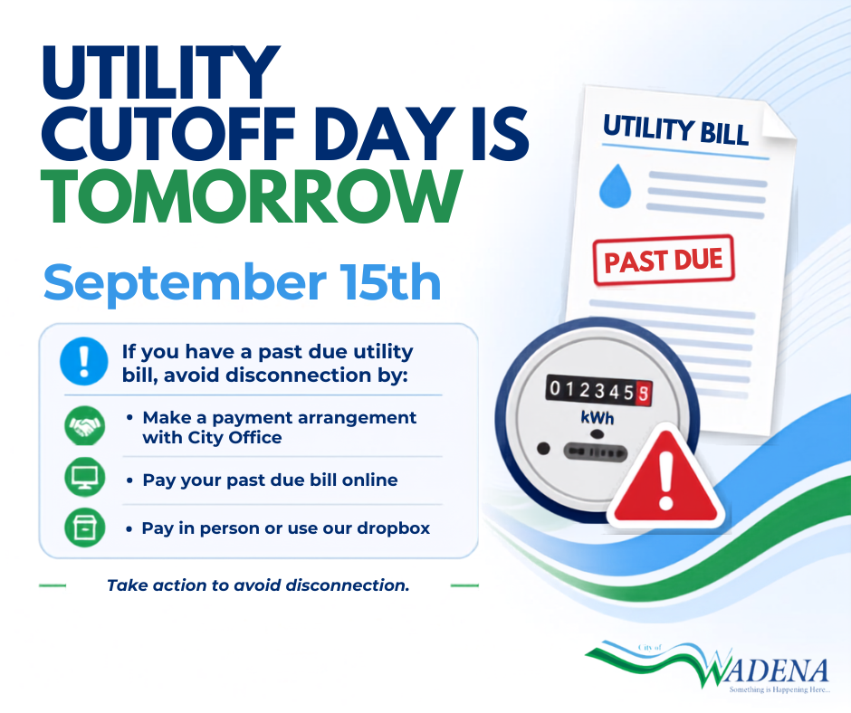 Utility Cutoff Day is Tomorrow - If you have a past due utility bill, avoid disconnection by making a payment arrangement with city office, pay your past due bill online, or pay via dropbox or in person.