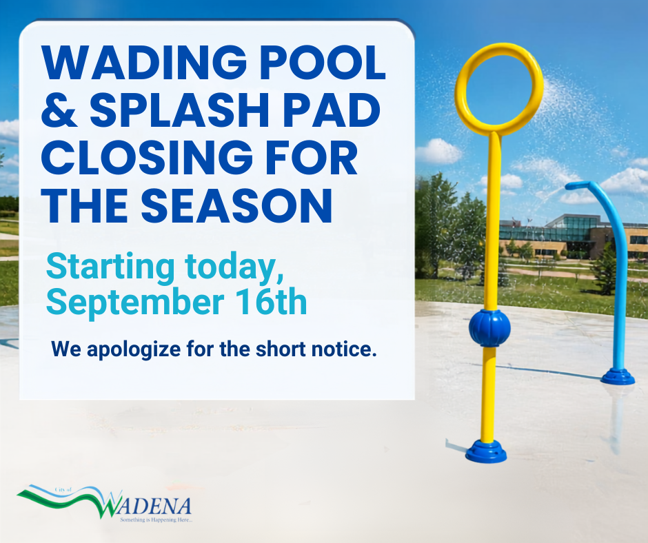 Wading pool & splash pad are closing for the season starting today, September 16th. We apologize for the short notice.