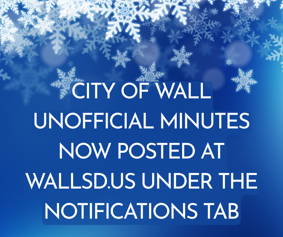 city of wall unofficial minutes now posted at wallsd.us under notification tab
