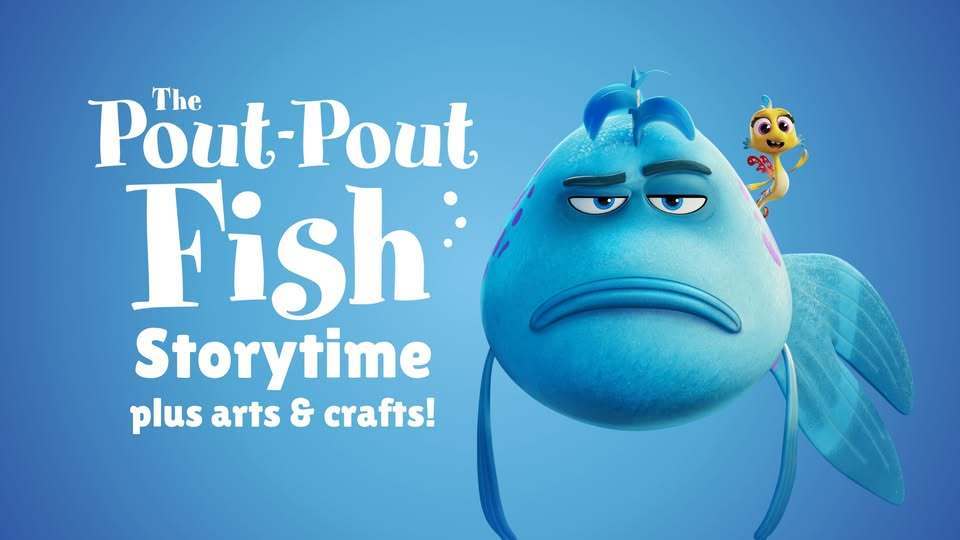 The Pout-Pout Fish Storytime Ad with the blue pout-pout fish in pout mode, his face sad, against a blue watery background