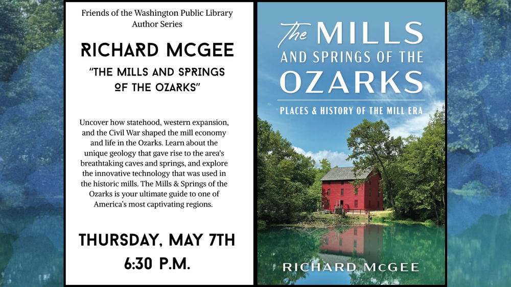 The Mills and Springs of the Ozarks Thursday May 6, 6:30 p.m.