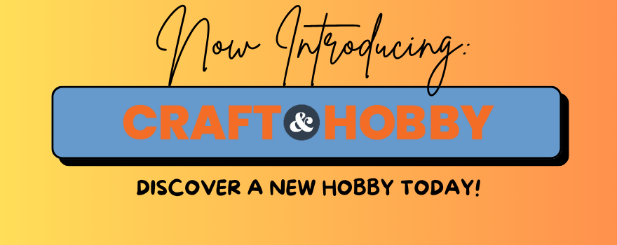 Now Introducing the new hobby app: Craft & Hobby