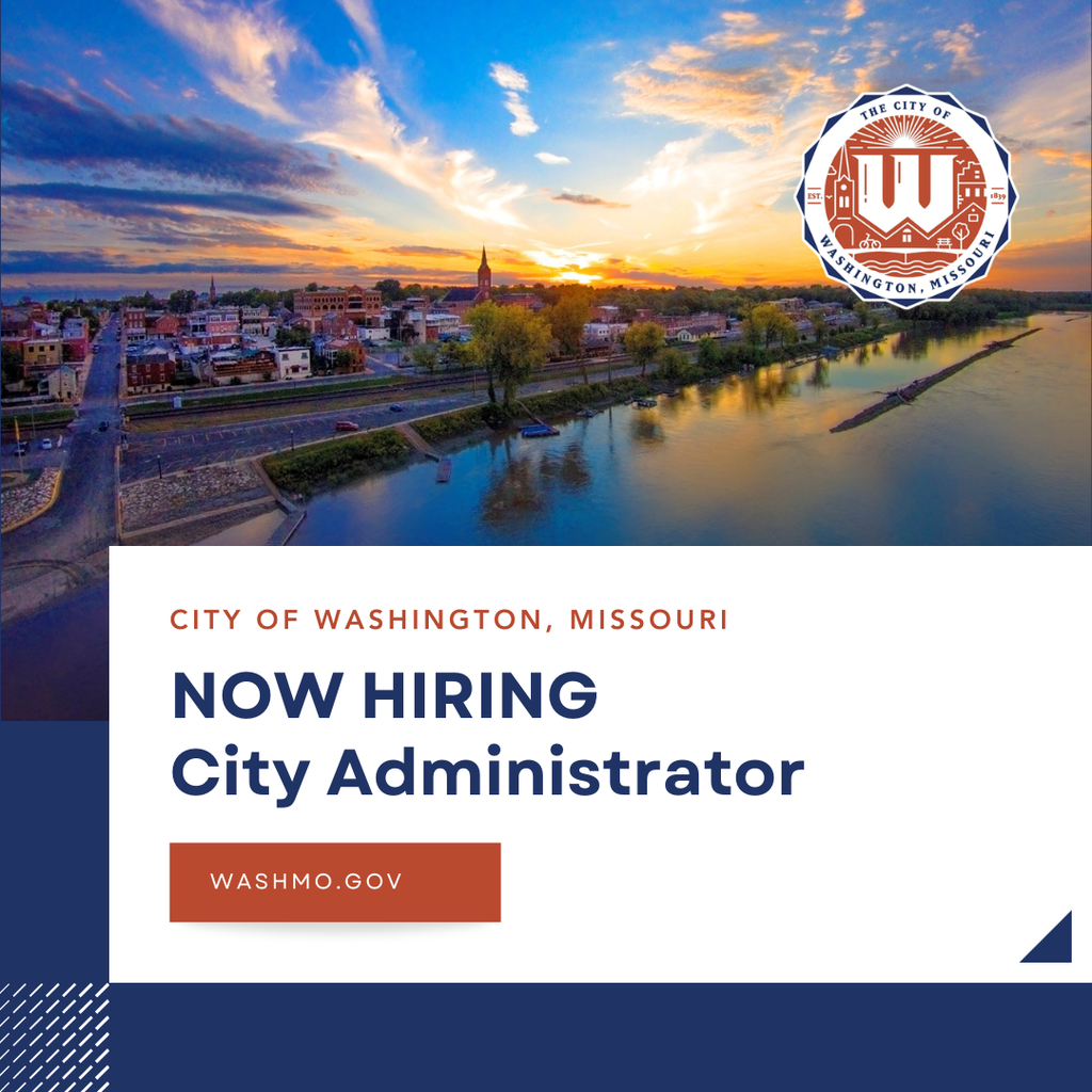 City of Washington Missouri Now Hiring City Administrator washmo.gov