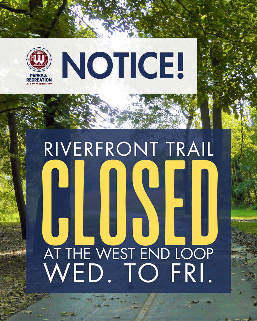Reads: NOTICE! Riverfront Trail Closed at the west end loop Wed - Fri Image of trails in begining of fall.