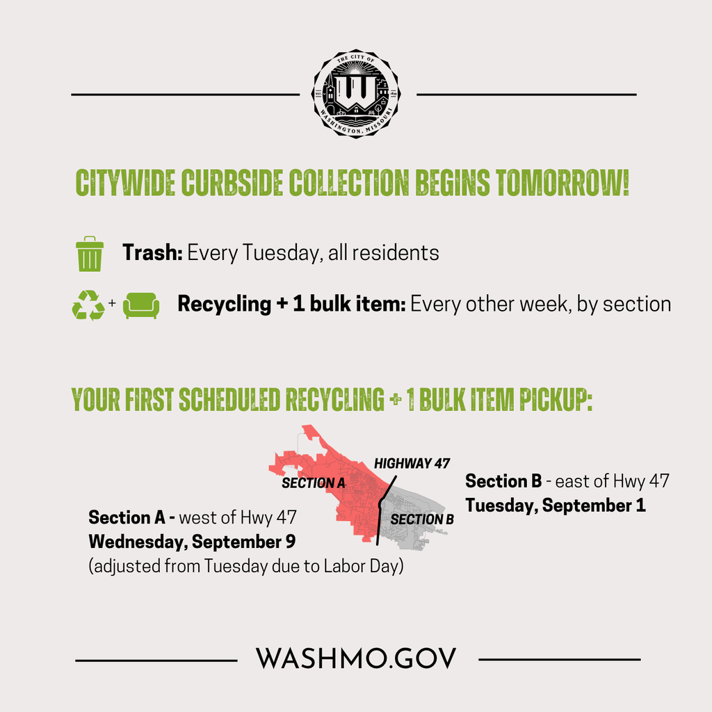 📢 New Collection Schedule begins tomorrow! 🗑️ Trash: Every Tuesday, all residents ♻️ Recycling + 1 bulk item: Every other week, by section Your first Recycling + 1 bulk item pickup under the new schedule: • Section B (east of Hwy 47): Tuesday, September 1 • Section A (west of Hwy 47): Wednesday, September 9 (adjusted from Tuesday due to Labor Day)