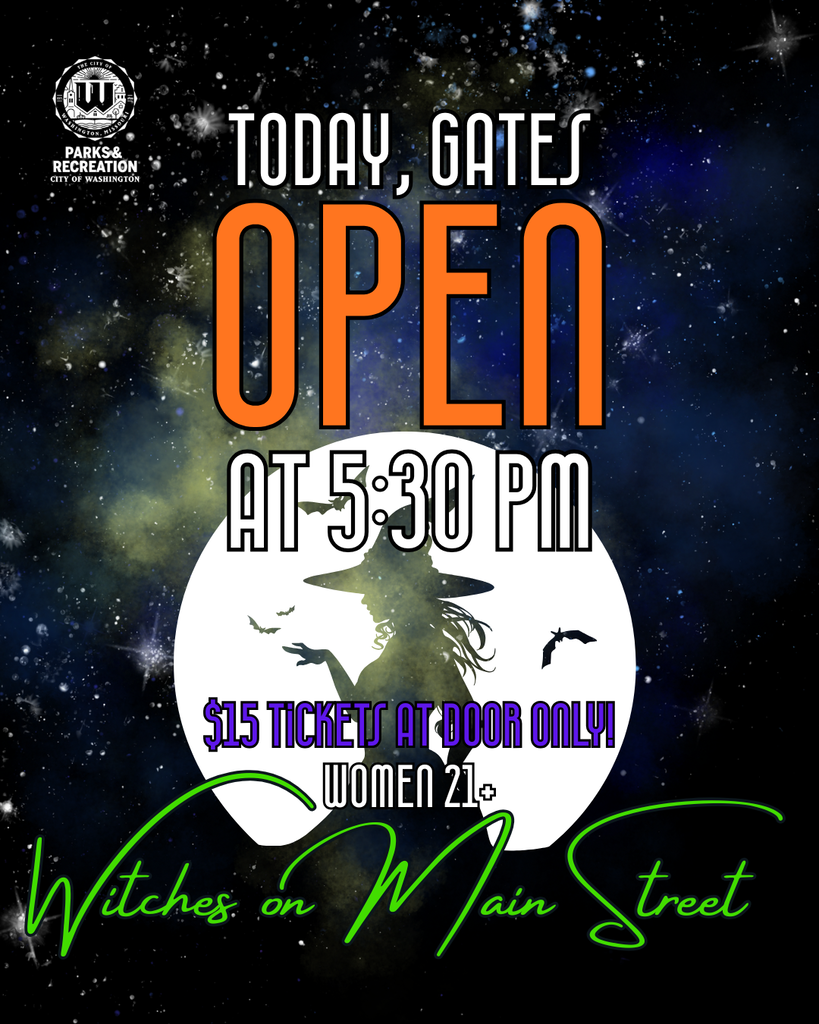 Today, gares open at 5:30 PM - $15 Tickets at the door only - Women 21+ - Witches on main street