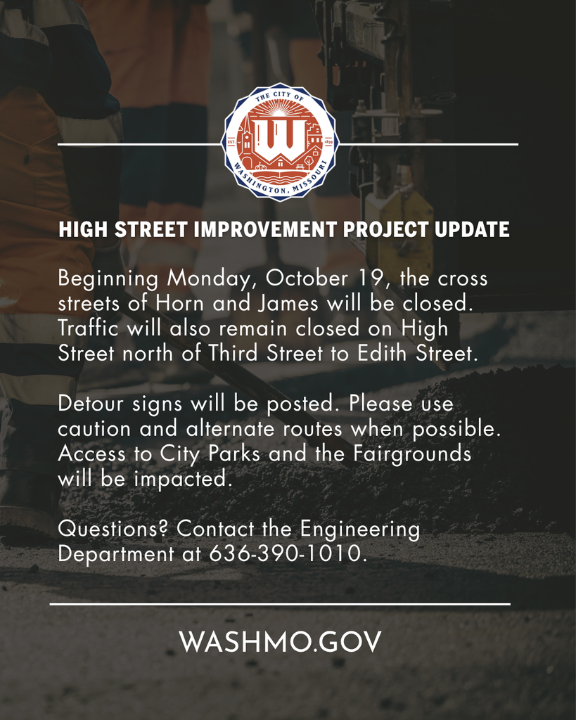 Beginning next Monday, October 19th the contractor for the High Street Improvement Project will have cross streets of Horn and James closed. Traffic will also remain closed on High Street north of Third Street to Edith Street.