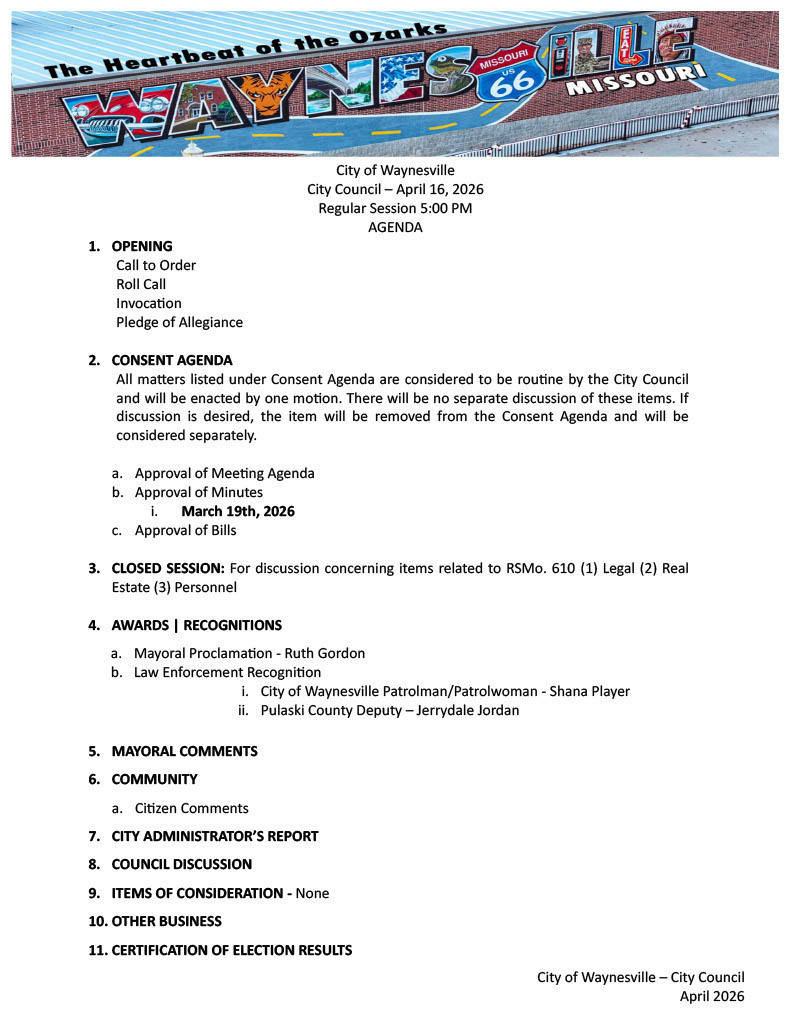 “City of Waynesville City Council agenda for April 16, 2026 at 5:00 PM. The document includes opening items such as call to order, roll call, invocation, and pledge of allegiance. The consent agenda covers approval of the meeting agenda, March 19, 2026 minutes, and bills. A closed session is listed for legal, real estate, and personnel matters. Awards and recognitions include a mayoral proclamation for Ruth Gordon and law enforcement recognition for Patrolwoman Shana Player and Deputy Jerrydale Jordan. Additional sections include mayoral comments, citizen comments, city administrator’s report, council discussion, and certification of election results.”