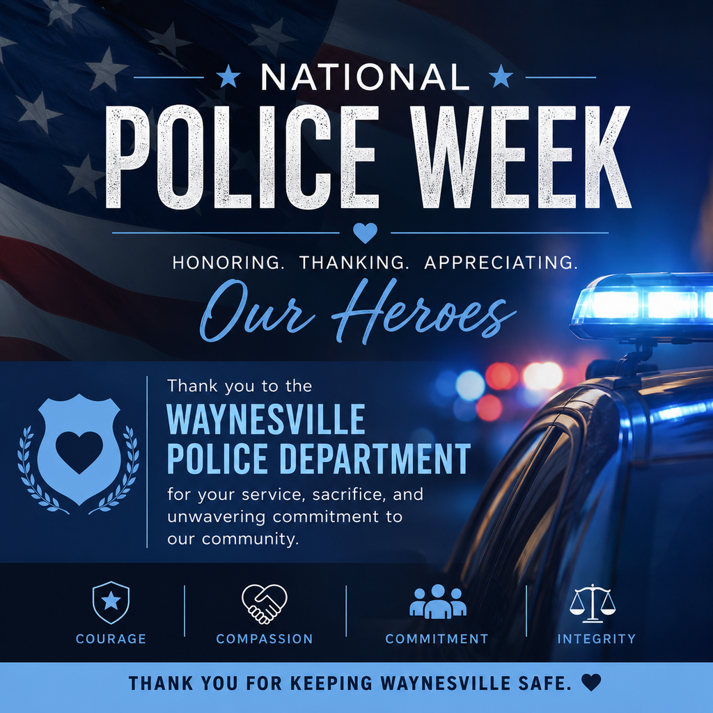 A blue and black themed National Police Week graphic featuring an American flag background and flashing police lights. Large white text reads “National Police Week” with the words “Honoring. Thanking. Appreciating. Our Heroes.” The graphic thanks the Waynesville Police Department for their service, sacrifice, and commitment to the community. Icons representing courage, compassion, commitment, and integrity appear along the bottom above the message “Thank you for keeping Waynesville safe.”