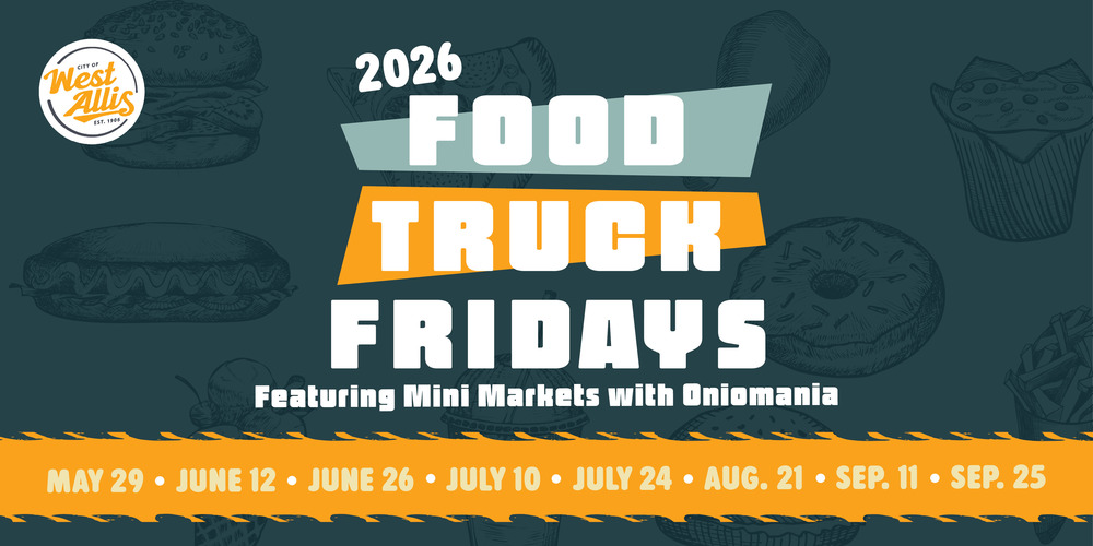 2026 Food Truck Fridays featuring mini markets with Oniomania - May 29, June 12, June 26, July 10, July 24, Aug. 21, Sept. 11, and Sept. 25