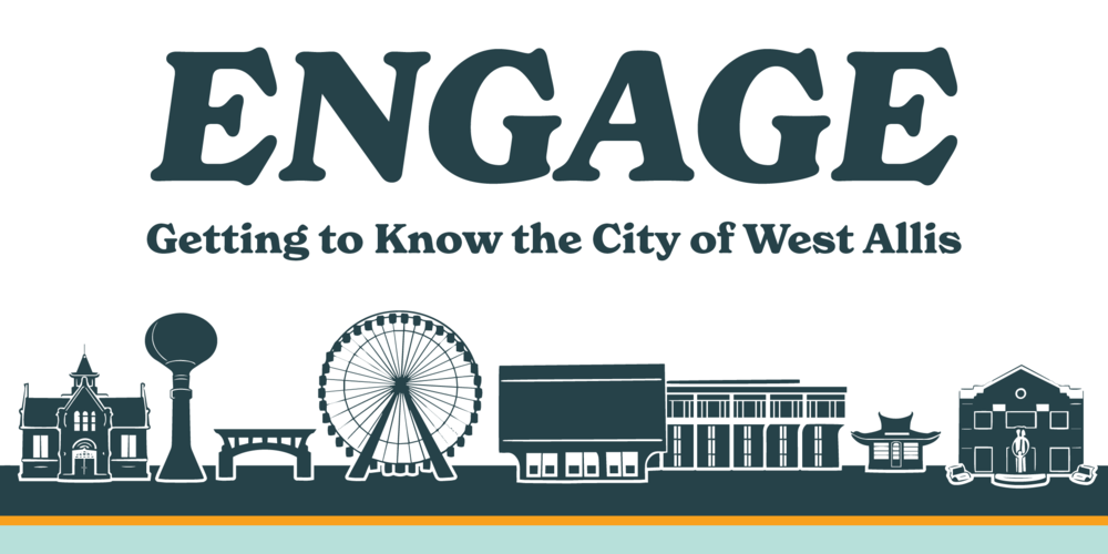 ENGAGE - Getting to Know the City of West Allis