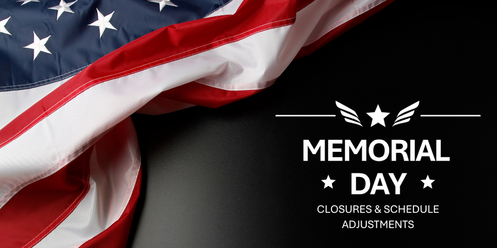 Memorial Day Closures and Schedule Adjustments