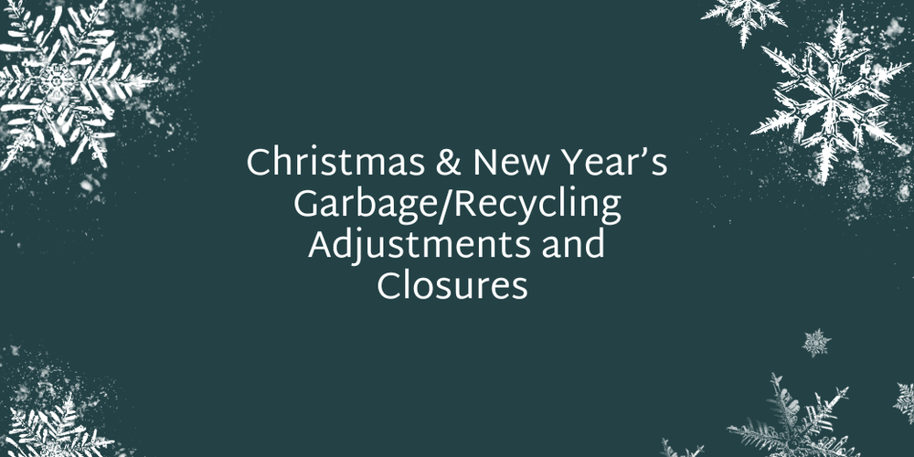 Christmas & New Year's Garbage/Recycling Adjustments and Closures