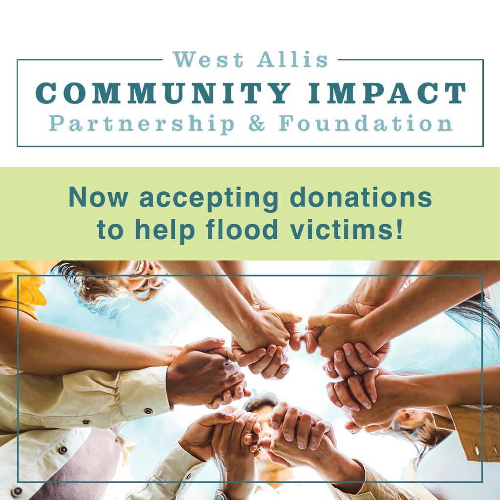 West Allis Community Impact Partnership & Foundation - Now accepting donations to help flood victims!