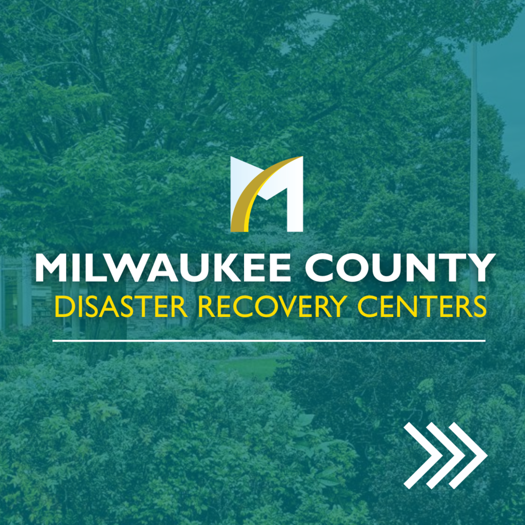 A photo of a tree with leaves. Overlaid is text that reads "Milwaukee County Disaster Recovery Centers" with 3 arrows pointing to the right.