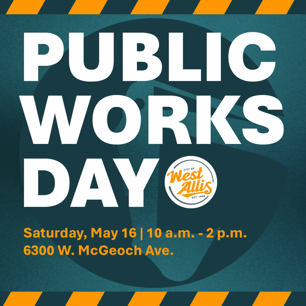 Public Works Day - Saturday, May 16 from 10 a.m. - 2 p.m. at 6300 W. McGeoch Ave.