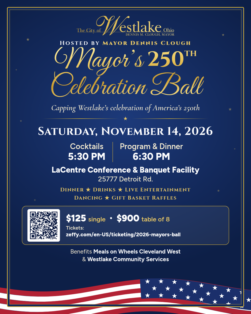 Mayor's 250th Celebration Ball flyer, hosted by Mayor Dennis Clough, capping Westlake's celebration of America's 250th. Saturday, November 14, 2026; cocktails 5:30 PM, program and dinner 6:30 PM, at LaCentre Conference and Banquet Facility, 25777 Detroit Rd. Dinner, drinks, live entertainment, dancing, and gift basket raffles. Tickets $125 single or $900 for a table of 8, with a QR code to the ticket page. Benefits Meals on Wheels Cleveland West and Westlake Community Services.